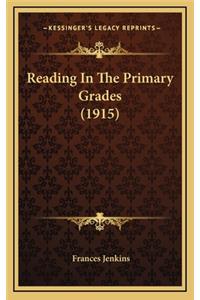 Reading in the Primary Grades (1915)