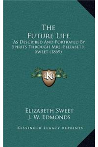 The Future Life
