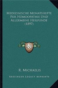 Medizinische Monatshefte Fur Homoopathie Und Allgemeine Heilfunde (1897)