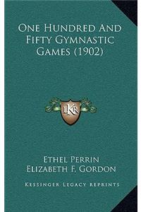 One Hundred and Fifty Gymnastic Games (1902)