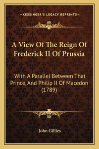 View Of The Reign Of Frederick II Of Prussia