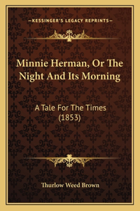 Minnie Herman, Or The Night And Its Morning