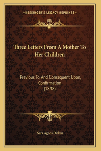 Three Letters From A Mother To Her Children