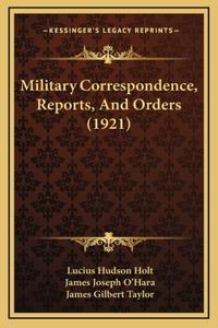 Military Correspondence, Reports, And Orders (1921)