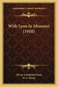 With Lyon In Missouri (1910)