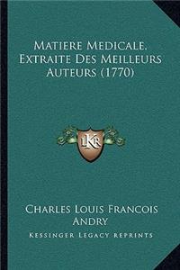 Matiere Medicale, Extraite Des Meilleurs Auteurs (1770)