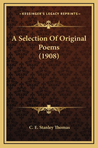 A Selection Of Original Poems (1908)