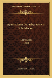 Apuntaciones De Jurisprudencia Y Lejislacion