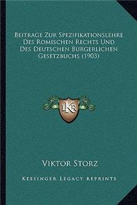 Beitrage Zur Spezifikationslehre Des Romischen Rechts Und Des Deutschen Burgerlichen Gesetzbuchs (1903)