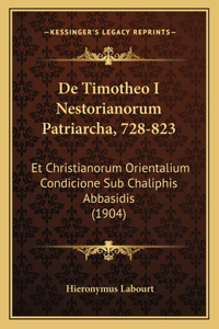de Timotheo I Nestorianorum Patriarcha, 728-823