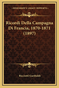 Ricordi Della Campagna Di Francia, 1870-1871 (1897)