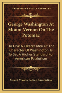 George Washington At Mount Vernon On The Potomac