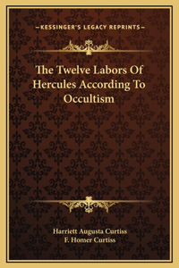 Twelve Labors Of Hercules According To Occultism