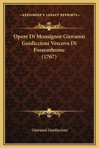 Opere Di Monsignor Giovanni Guidiccioni Vescovo Di Fossombrone (1767)