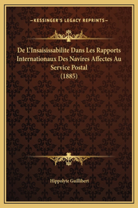 De L'Insaisissabilite Dans Les Rapports Internationaux Des Navires Affectes Au Service Postal (1885)