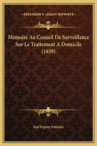 Memoire Au Conseil De Surveillance Sur Le Traitement A Domicile (1859)