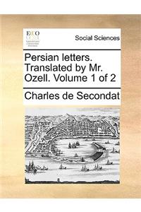 Persian letters. Translated by Mr. Ozell. Volume 1 of 2