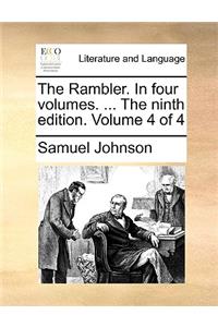 The Rambler. in Four Volumes. ... the Ninth Edition. Volume 4 of 4
