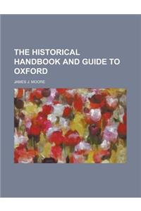 The Historical Handbook and Guide to Oxford