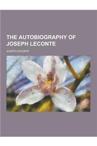 The Autobiography of Joseph LeConte