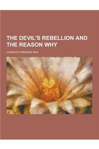 The Devil's Rebellion and the Reason Why