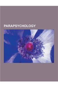 Parapsychology: Extrasensory Perception, Telepathy, Kirlian Photography, Precognition, Clairvoyance, Transcendental Meditation, Societ