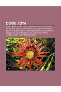 Do U Asya: Guney Kore, Hong Kong, Japonya, Kore, Kuzey Kore, Mancurya, Mo Olistan, Rusya, Cin, Cin Cumhuriyeti, Cin Halk Cumhuriy