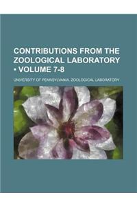 Contributions from the Zoological Laboratory (Volume 7-8)