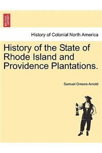 History of the State of Rhode Island and Providence Plantations.