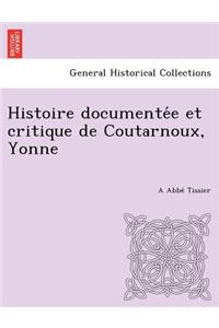 Histoire Documente E Et Critique de Coutarnoux, Yonne