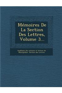 Memoires de La Section Des Lettres, Volume 3...