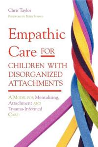 Empathic Care for Children with Disorganized Attachments