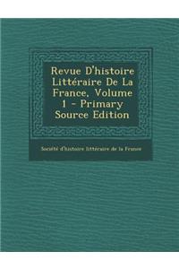 Revue D'Histoire Litteraire de La France, Volume 1