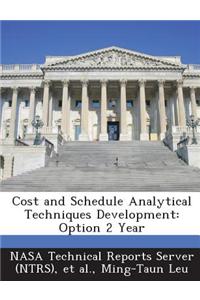 Cost and Schedule Analytical Techniques Development