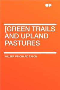 [green Trails and Upland Pastures