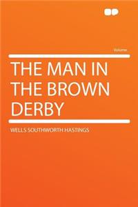The Man in the Brown Derby