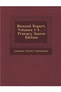 Biennial Report, Volumes 1-4... - Primary Source Edition