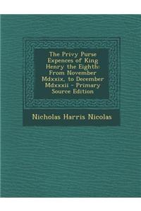 The Privy Purse Expences of King Henry the Eighth
