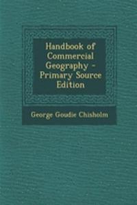 Handbook of Commercial Geography - Primary Source Edition