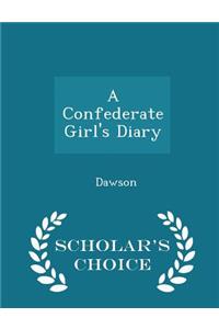 A Confederate Girl's Diary - Scholar's Choice Edition