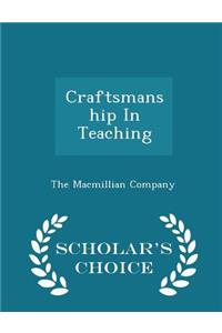 Craftsmanship in Teaching - Scholar's Choice Edition