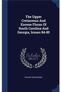 Upper Cretaceous And Eocene Floras Of South Carolina And Georgia, Issues 84-85