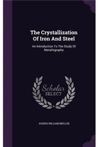The Crystallization Of Iron And Steel