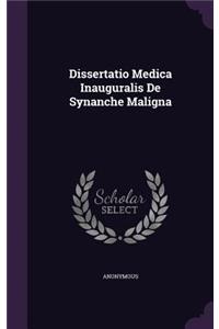 Dissertatio Medica Inauguralis de Synanche Maligna