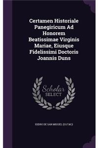 Certamen Historiale Panegiricum Ad Honorem Beatissimae Virginis Mariae, Eiusque Fidelissimi Doctoris Joannis Duns
