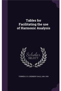 Tables for Facilitating the use of Harmonic Analysis