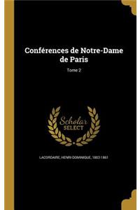 Conférences de Notre-Dame de Paris; Tome 2