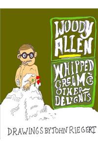 Woody Allen and Whipped Cream and Other Delights