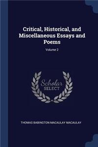 Critical, Historical, and Miscellaneous Essays and Poems; Volume 2