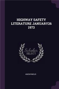 Highway Safety Literature January26 1973